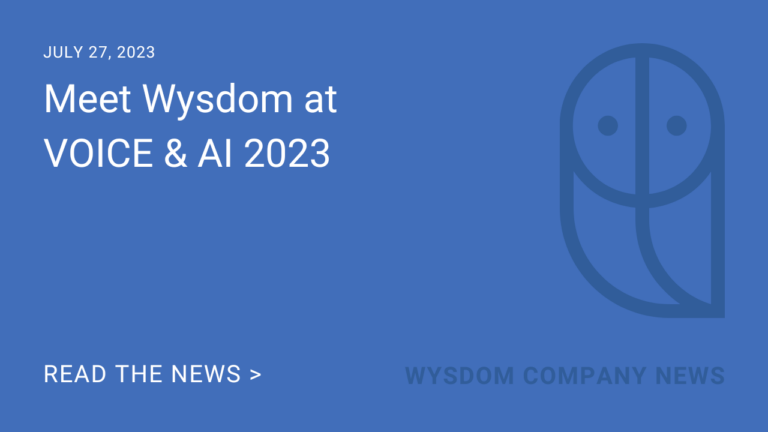 Meet Wysdom at VOICE & AI 2023: the leading conference at the intersection of Conversational and Generative AI